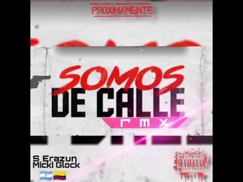 S erazun ft Micki Glock (Somos de calle remix) versión 🇦🇷x🇨🇴