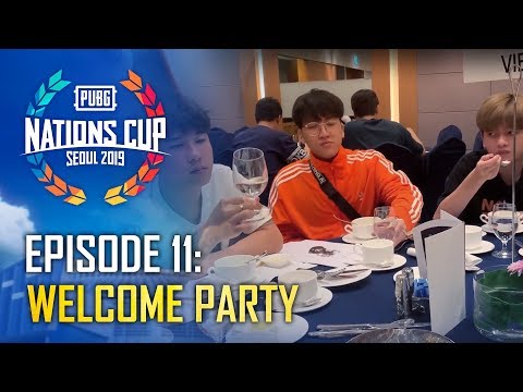 [PUBG Nations Cup 2019] Episode 11: Welcome Party
