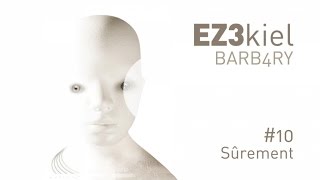 EZ3kiel - Barb4ry #10 Sûrement