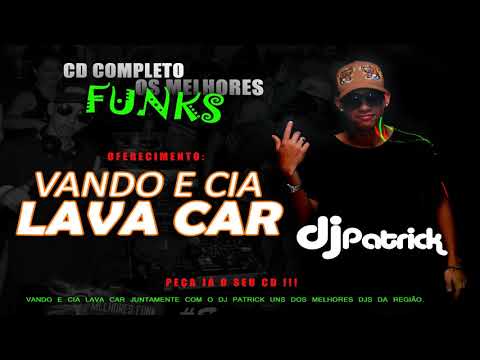 ✴️VANDO E CIA LAVA CAR CD COMPLETO - DJ PATRICK