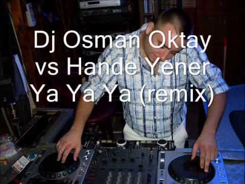 Dj Osman Oktay vs Hande Yener Ya Ya Ya remix)
