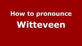How to pronounce Witteveen