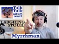 Talk Talk Album Reaction | Myrrhman    (react ep 89)