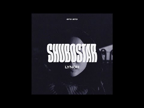 INCOMING : Shubostar - Lynch (Damon Jee & Darlyn Vlys Remix) #AnoAno