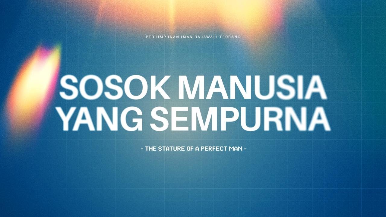 Sosok Manusia Yang Sempurna (The Stature Of A Perfect Man)