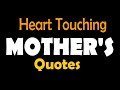 Best Quotes For Mother Heart Touching