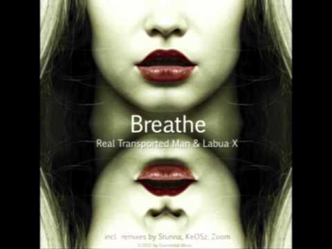 Real Transported Man & Labua X - Breathe (original mix)