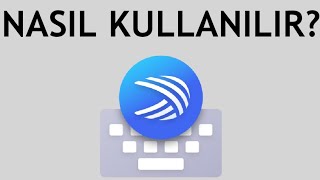 Microsoft Swiftkey Klavye Nasıl Kullanılır?