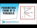 Parametric Form Of A Parabola ExamSolutions