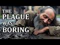What S The Fuss About The Plague REALLY Boring Medieval History 1 Hour ASMR