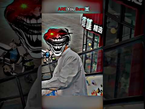 Are you sure 🥶☠️ #sigma #sigmarule #sigmamale #trollface #bombastic #ytshorts #attitude