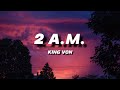 KING VON 2 A M LYRICS