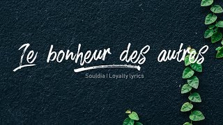 Le Bonheur Des Autres - Souldia Ft. White-B, Lost - Lyrics