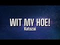 Katozaii Wit My Hoe Lyrics Be My Lady Ooh Hop In A Mercedes Tiktok Song