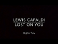 Lost on You (Higher Key - Piano Karaoke Instrumental) Lewis Capaldi