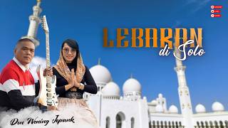 Download lagu Lebaran Di Solo - Duo Wening Jepank ( Lyric Audio) mp3