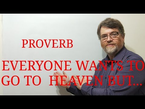 Tutor Nick P Proverbs - Everyone Wants to Go to Heaven But Nobody Wants to Die