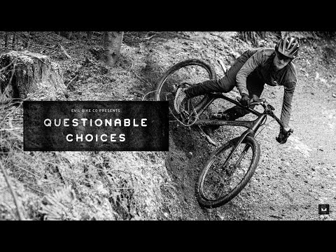 Evil Bikes Presents: Questionable Choices