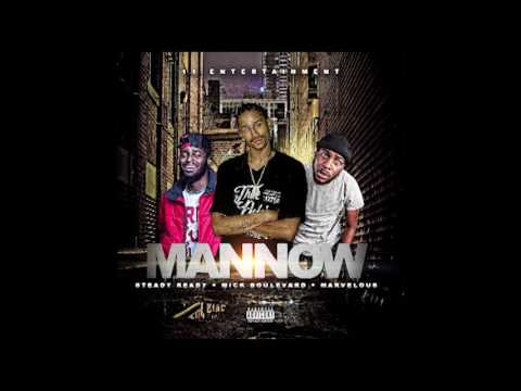 Steady Ready Ft. Mick Boulevard & Marvelous - The Man Now