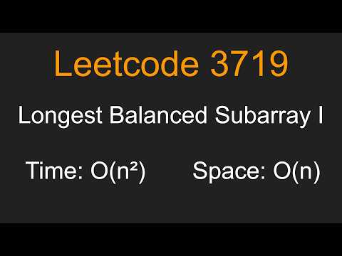 Longest Balanced Subarray I Leetcode 3719 Python