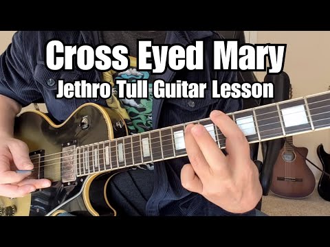 CROSS EYED MARY Jethro Tull GUITAR LESSON w/TAB