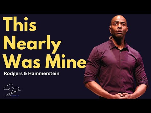 Clifton Duncan SLAYS "This Nearly Was Mine" (Rodgers & Hammerstein).