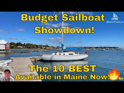 Budget Sailboat Showdown! The 10 Best Available In Maine Right Now! Get out sailing!