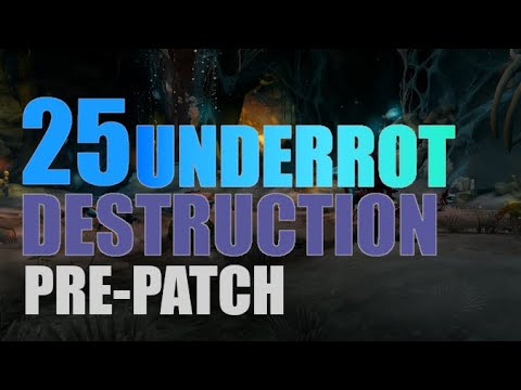 +25 Underrot | Destruction Pre-Patch Blast