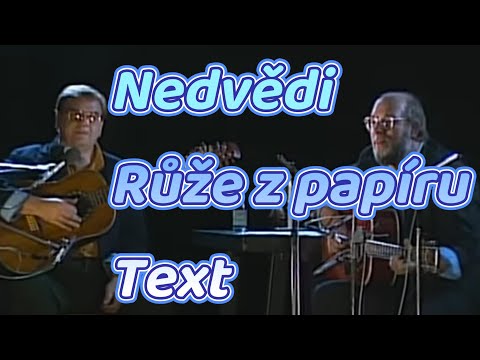 Nedvědi - Růže z papíru / Prodloužená verze / Text
