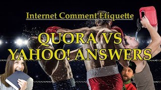 Internet Comment Etiquette: "Quora VS Yahoo! Answers"