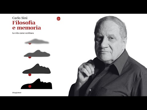 Carlo Sini - Filosofia e memoria. La vita come scrittura | CentroScritture