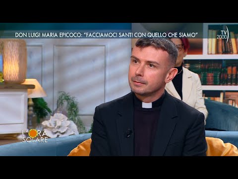 L'Ora Solare (TV2000) Don Luigi Maria Epicoco: "Facciamoci santi con quello che siamo"