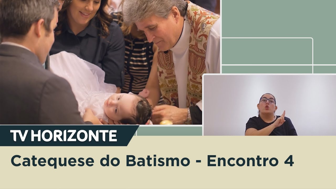 TV Horizonte | Catequese do Batismo - Encontro 4