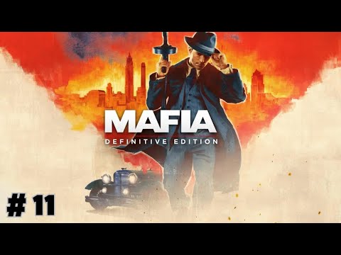 MAFIA DEFINITIVE EDITION Gameplay Walkthrough Part - 11 (Full Game) - No Commentary.