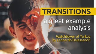 Secrets of cool transitions with Watchtower of Turkey by Leonardo Dale