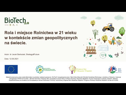 BioTech 2.0  "Rola i miejsce rolnictwa w 21 wieku" dr Jacek Bartosiak Strategy&Future