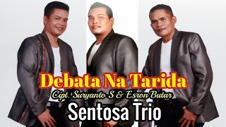 Download lagu Sentosa Trio - Debata Na Tarida (Original) mp3 Download lagu Sentosa Trio - Debata Na Tarida (Original) mp3