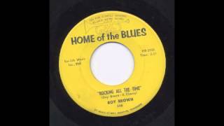 ROY BROWN - ROCKING ALL THE TIME - HOME OF THE BLUES