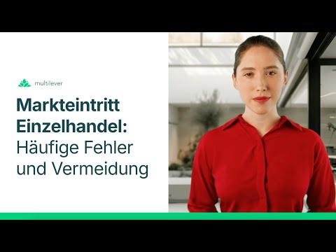Die häufigsten Fehler beim Markteintritt in den Einzelhandel – und wie man sie vermeidet