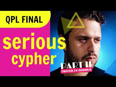 Serious vs Cypher QPL Challenger II FINAL EU (Part II)