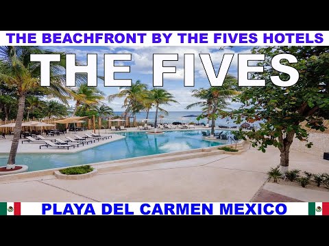THE BEACHFRONT BY THE FIVES HOTELS INFORMATION VIDEO - BOUTIQUE HOTEL - PLAYA DEL CARMEN - MEXICO