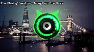 Favulous - Jenny From The Block (Bass Boosted)
