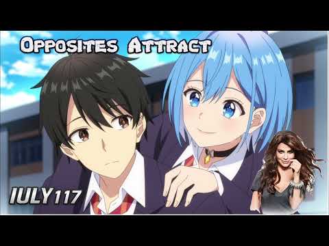 Nightcore - Opposites Attract