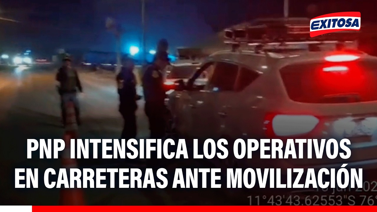 🔴🔵 PNP intensifica operativos en carreteras ante movilizaciones