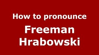 How to pronounce Freeman Hrabowski