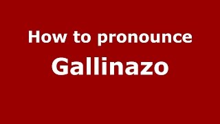 How to pronounce Gallinazo