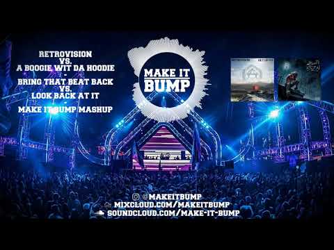 Retrovision vs. A Boogie - Bring That Beat Back vs.  Look Back At It (Make it Bump Mashup)