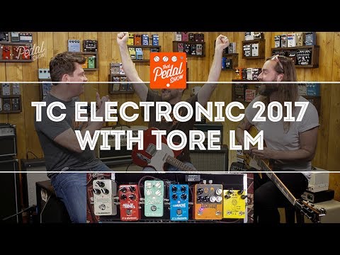 That Pedal Show – Tore From TC Electronic: Hall Of Fame 2, Flashback 2, Mimiq, Pipeline and more!