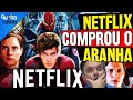 NETFLIX COMPRA O HOMEM ARANHA POR 7 BILHÕES E FÃS SE DESESPERAM CALMA QUE EU TE EXPLICO