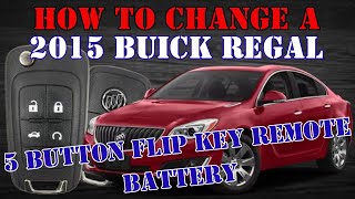 How to change a 2015 Buick Regal 5 button flip key remote battery
